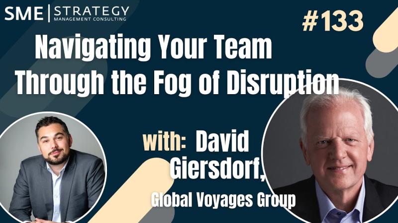 Podcast: Navigating Your Team Through the Fog of Disruption with David Giersdorf