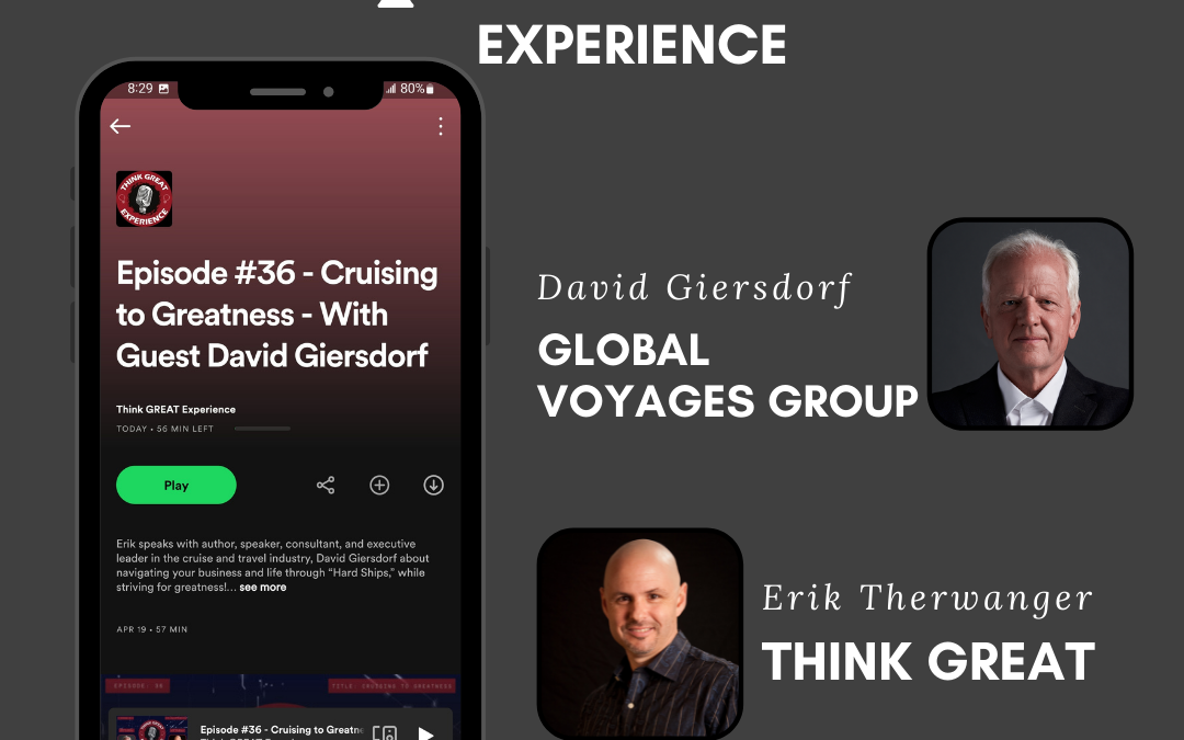 Podcast: Think Great Experience Episode #36 – Cruising to Greatness